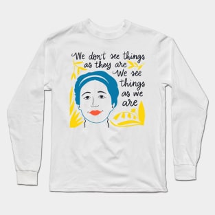 Anais Nin quote Long Sleeve T-Shirt